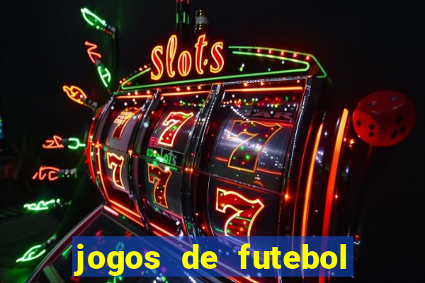 jogos de futebol com dinheiro infinito